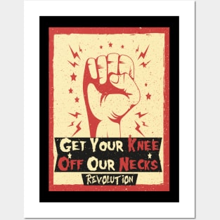 Get your knee off our necks Posters and Art